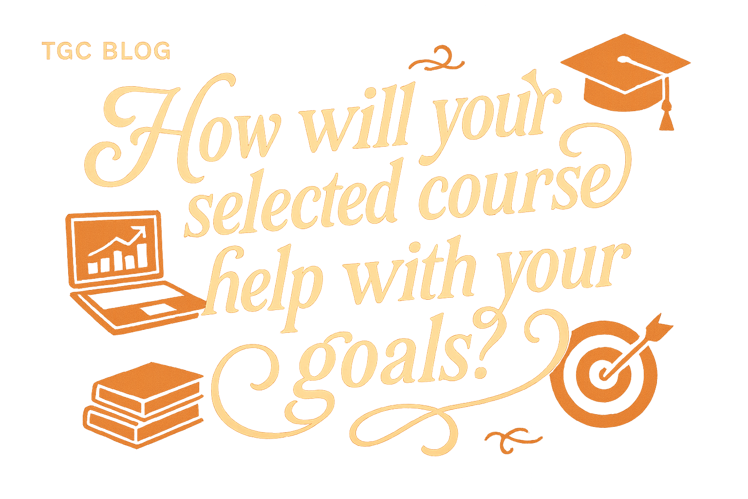 How will your selected course help with your goals